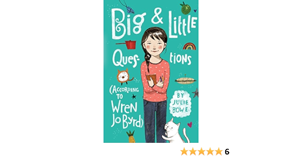 Big & Little Questions (According to Wren Jo Byrd): Bowe ...