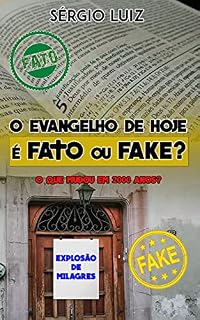 Livro O Evangelho de Hoje é Fato ou Fake? : O que mudou em 2.000 anos?