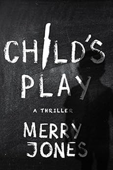 Child's Play: A Thriller (The Elle Harrison Series Book 3) by [Jones, Merry]