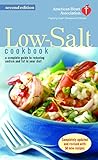The American Heart Association Low-Salt Cookbook: A Complete Guide to Reducing Sodium and Fat in You