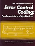 Error Control Coding: Fundamentals and Applications (Prentice-Hall Computer Applications in Electrical Engineerin)