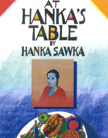 At Hanka's Table by Hanka Sawka