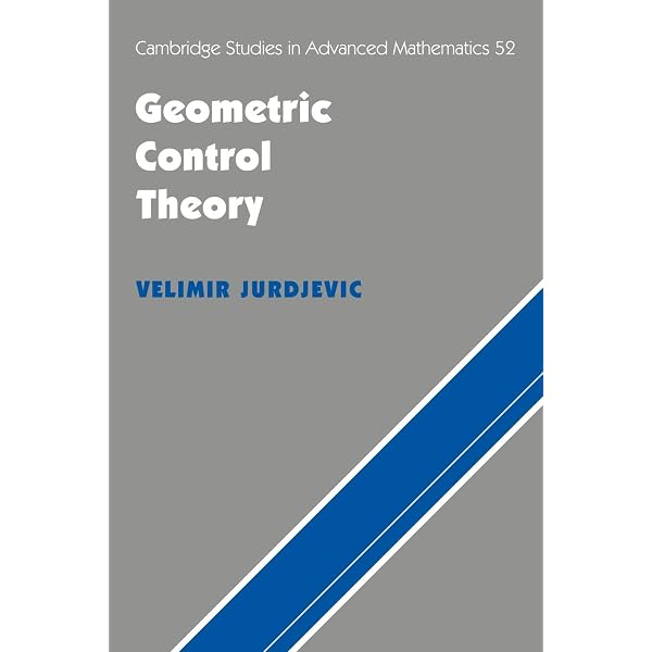 Geometric Control Theory (Cambridge Studies in Advanced