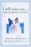 I Still Miss You: Letters of Comfort for Cat Lovers by 