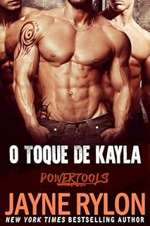 Livro O Toque De Kayla (Powertools: Equipe Original Livro 3)