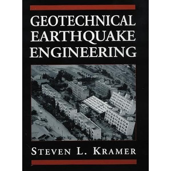 Geotechnical Earthquake Engineering: Kramer, Steven L