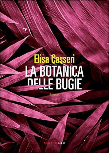 Elisa Casseri – La botanica delle bugie (2019)