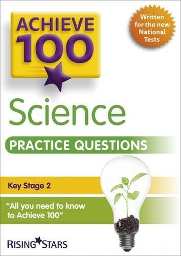 Achieve 100 Science Practice Questions (Achieve Key Stage 2 SATs Revision)