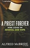 A Priest Forever: Nine Signs of Renewal and Hope by Alfred McBride