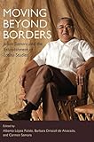 Moving Beyond Borders : Julian Samora and the Establishment of Latino Studies, , 0252034635