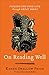 On Reading Well: Finding the Good Life through Great Books by Karen Swallow Prior, Leland Ryken