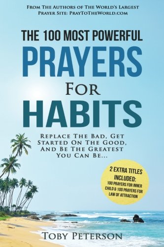 Prayer | The 100 Most Powerful Prayers for Habits | 2 Amazing Bonus Books to Pray for Inner Child & Prayer | The 100 Most Powerful Prayers for Habits | 2 Amazing Bonus Books to Pray for Inner Child &