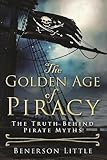The Golden Age of Piracy: The Truth Behind Pirate Myths