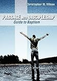Passage Into Discipleship: Guide to Baptism by 