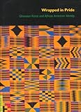 Image de Wrapped in Pride: Ghanaian Kente and African American Identity (UCLA Fowler Museum of Cultural History Textile Series)