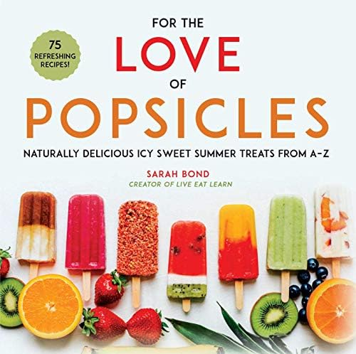 Ice Pops!: 50 delicious fresh and fabulous icy treats: Roden