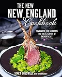 The New New England Cookbook: 125 Traditional Dishes by Stacy Cogswell