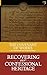 The Covenant of Works: Its Confessional and Scriptural Basis (Recovering Our Confessional Heritage) by 