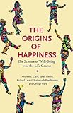 The Origins of Happiness: The Science of Well-Being over the Life Course