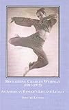 Image de Reclaiming Charles Weidman (1901-1975): An American Dancer's Life and Legacy