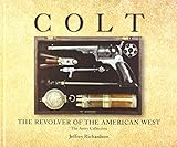 Colt: The Revolver of the American West by