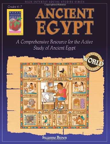 Ancient Egypt, Grades 4-7: A Comprehensive Resource for the Active Study of Ancient Egypt (High Interest Social Studies)