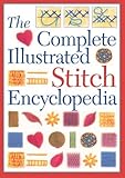 The Complete Illustrated Stitch Encyclopedia by 