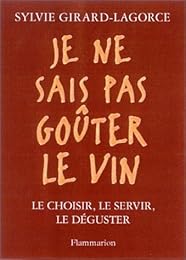 Je ne sais pas goûter le vin