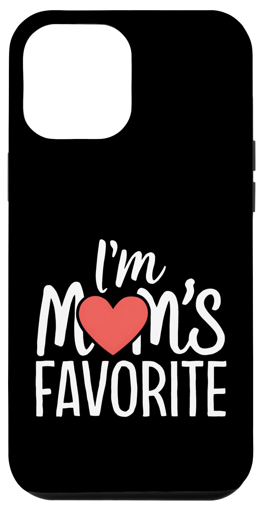 iPhone 15 Plus I'm Mom's Favorite Funny Sibling Humor Son Daughter Kids Case