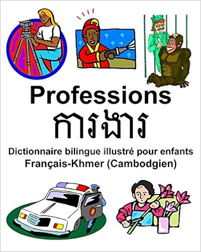 French-Khmer (Cambodian) Professions/ការងារ Illustrated Bilingual Dictionary for Children