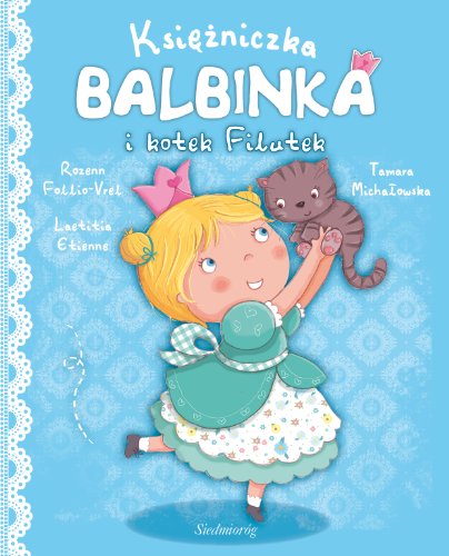 Ksiezniczka Balbinka i kotek Filutek