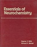 Essentials of Neurochemistry, Wild, Gaynor C. and Benzel, Edward C., 0867208627