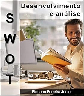 Livro SWOT - Desenvolvimento e análise: Como fazer e analisar uma matiz SWOT (Gestão)