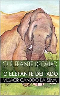 Livro O ELEFANTE DEITADO: O ELEFANTE DEITADO