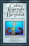 Image de Celtic Legends of the Beyond: A Celtic Book of the Dead