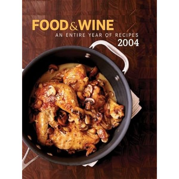 Food & Wine 1995: An Entire Year's Recipes From America's Favorite