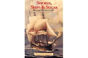 Swords Ships and Sugar: A History of Nevis to 1900