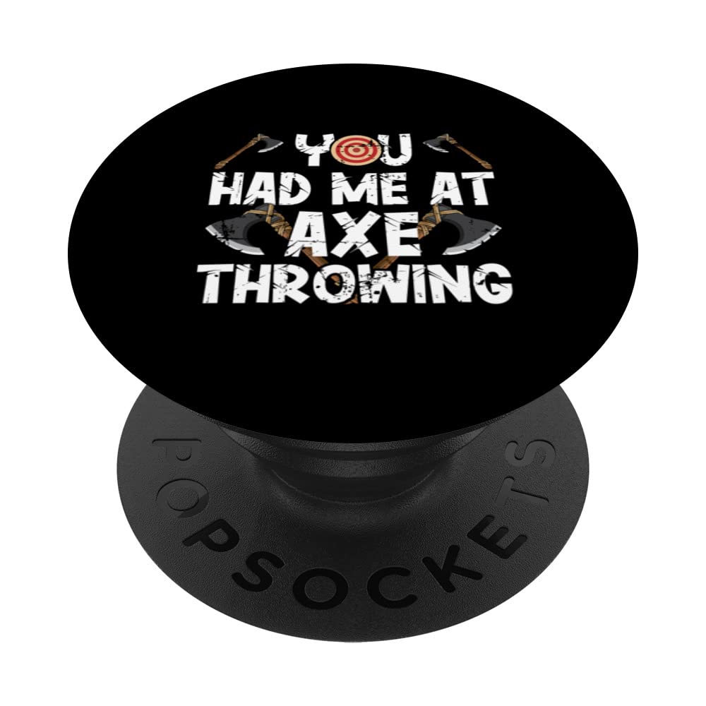 You had me at axe throwing hatchet thrower lumberjack PopSockets Swappable PopGrip