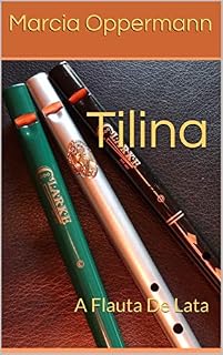 Livro Tilina: A Flauta De Lata