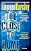Too Close to Home: A Thriller