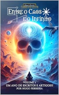 Livro Entre o Caos e o Infinito: Um Ano de Escritos e Artigos!!! (Coleção Livros Caos Infinito)