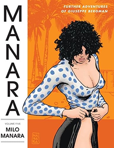 The Manara Library Volume 5: More Adventures of Giuseppe Bergman