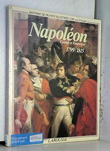 Napoléon, consul et empereur: 1799-1815 (Histoire de France illustrée) (French Edition) by Bernardine Melchior-Bonnet (Hardcover)
