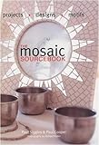 The Mosaic Source Book: Projects, Designs, Motifs by