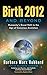 Birth 2012 and Beyond: Humanity's Great Shift to the Age of Conscious Evolution by Barbara Marx Hubbard