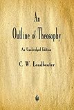 An Outline of Theosophy by C W Leadbeater