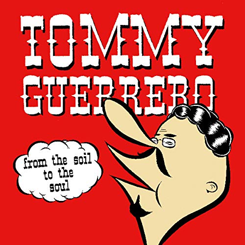 Album Art for From The Soil To The Soul by Tommy Guerrero