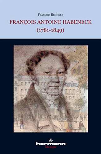 François Antoine Habeneck, 1781-1849