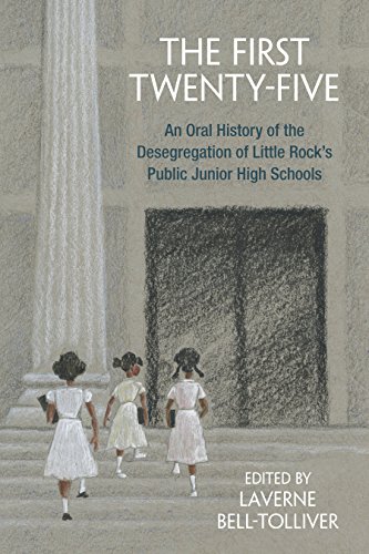 [F.r.e.e] The First Twenty-Five: An Oral History of the Desegregation of Little Rock’s Public Junior High Sc<br />P.D.F