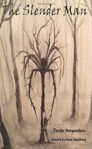 The Slender Man by Morgenstern, Dexter (2012)